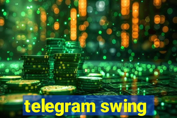 telegram swing